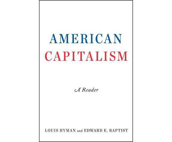 American Capitalism - by  Edward E Baptist (Paperback)