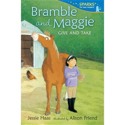 Bramble and Maggie Give and Take - (Candlewick Sparks) by  Jessie Haas (Paperback)