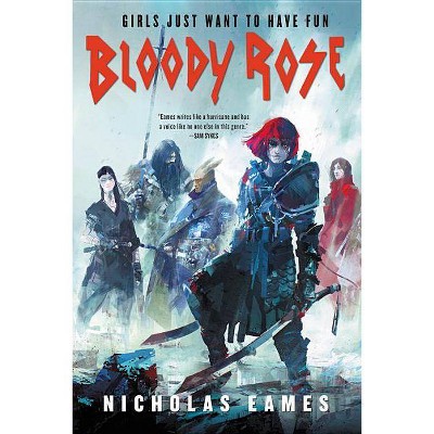 Bloody Rose - (Band) by  Nicholas Eames (Paperback)