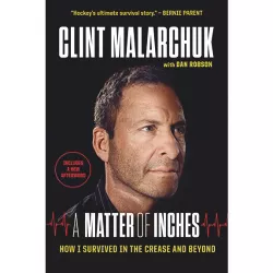 A Matter of Inches - by  Clint Malarchuk & Dan Robson (Paperback)