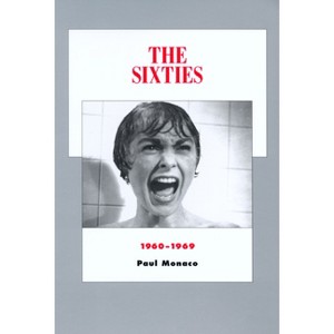 The Sixties - (History of the American Cinema) by  Paul Monaco (Paperback) - 1 of 1