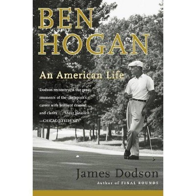 Ben Hogan - by  James Dodson (Paperback)