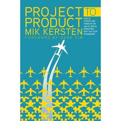 Project to Product - by  Mik Kersten (Paperback)