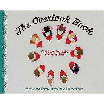 The Overlook Book - by  Megan Fullmer Perry (Hardcover)