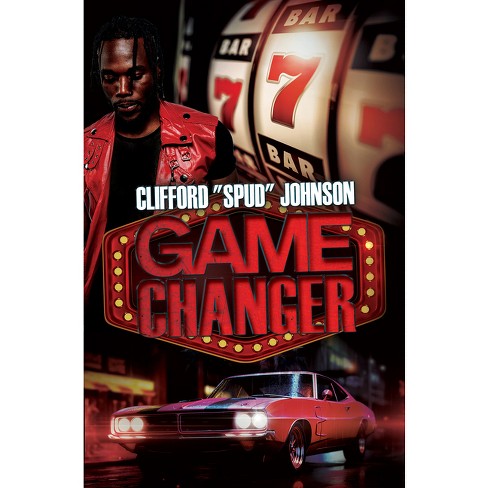 Game Changer - by  Clifford "Spud" Johnson (Paperback) - image 1 of 1