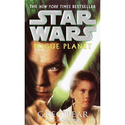 Rogue Planet: Star Wars Legends - (Star Wars - Legends) by  Greg Bear (Paperback)