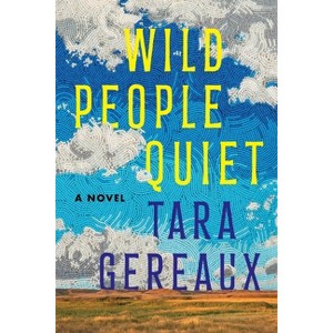 Wild People Quiet - by  Tara Gereaux (Paperback) - 1 of 1