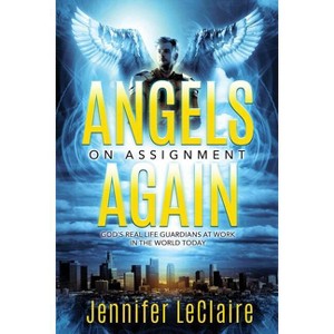 Angels on Assignment Again - by  Jennifer LeClaire (Paperback) - 1 of 1