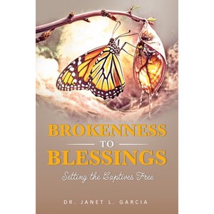 Brokenness to Blessing - by  Janet Lynn Garcia (Paperback) - 1 of 1