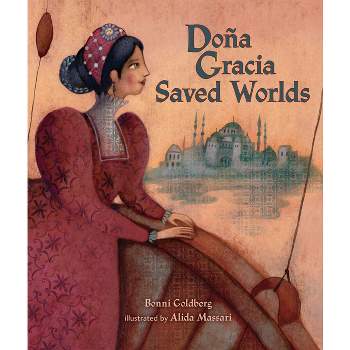 Doña Gracia Saved Worlds - by  Bonni Goldberg (Hardcover)