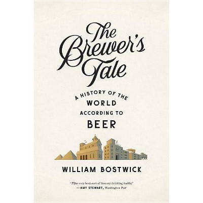 The Brewer's Tale - by  William Bostwick (Paperback)