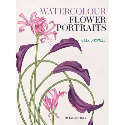 Watercolour Flower Portraits - by  Billy Showell (Paperback)