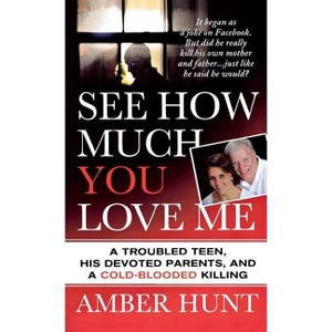 See How Much You Love Me - by  Amber Hunt (Paperback) - 1 of 1