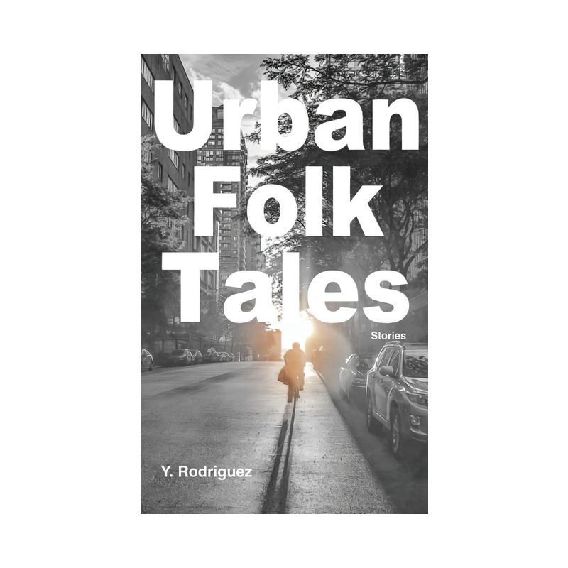 Urban Folk Tales - by  Y Rodriguez (Paperback), 1 of 2