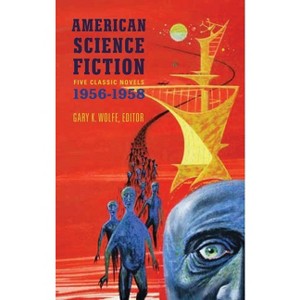 American Science Fiction: Five Classic Novels 1956-58 (Loa #228) - (Library of America Classic Science Fiction Collection) by  Various (Hardcover) - 1 of 1