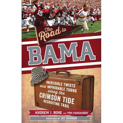 The Road to Bama - by  Andrew Bone (Paperback)