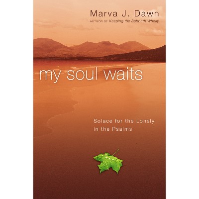 My Soul Waits - by  Marva J Dawn (Paperback)