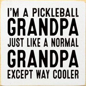 Slickblue Pickleball Grandpa Wood Sign – Funny 7x7 Rustic Wall Décor – Cooler Than Normal Grandpa, Color Options - 1 of 3