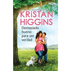 Demasiado bueno para ser verdad - by  Kristan Higgins (Paperback) - 1 of 1