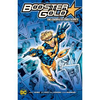 Booster Gold: The Complete 2007 Series Book One - by  Geoff Johns & Jeff Katz (Paperback)