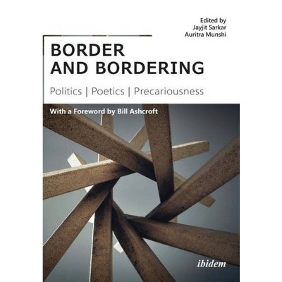 Border and Bordering - by  Jayjit Sarkar & Auritra Munshi (Paperback)