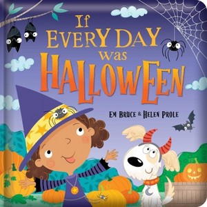 If Every Day Was Halloween - (Story Time) (Hardcover) - 1 of 1