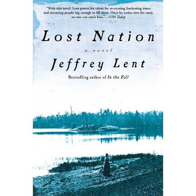 Lost Nation - by  Jeffrey Lent (Paperback)