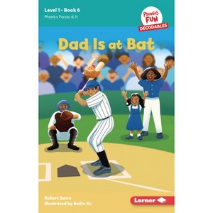 Dad Is at Bat - (Phonics Fun Decodables -- Level 1) by  Robert Sutro (Paperback) - 1 of 1