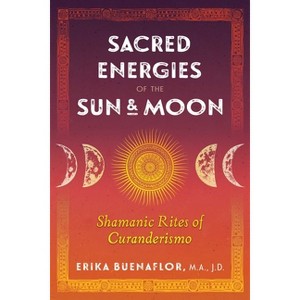 Sacred Energies of the Sun and Moon - by  Erika Buenaflor (Paperback) - 1 of 1