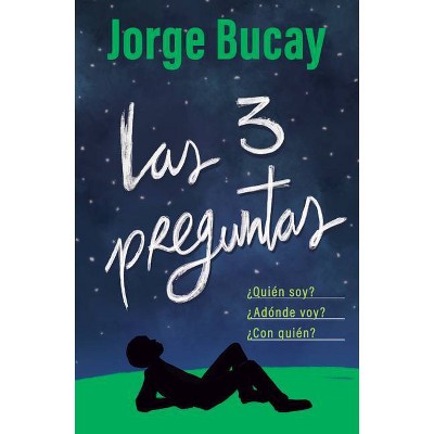 Las Tres Preguntas / The Three Questions - by  Jorge Bucay (Paperback)