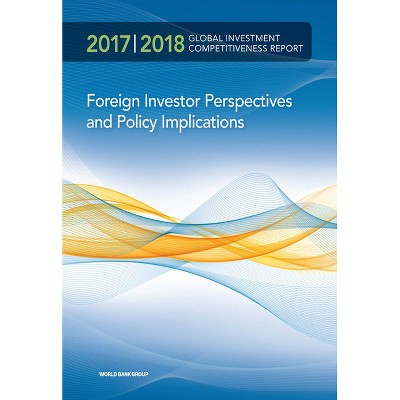 Global Investment Competitiveness Report 2017/2018 - by  World Bank Group (Paperback)