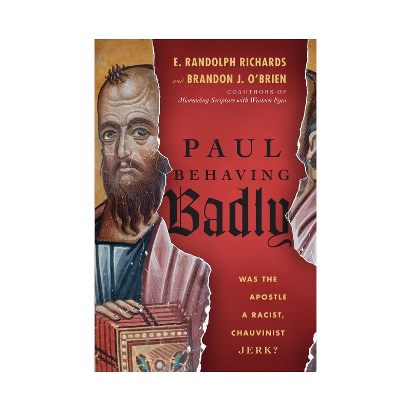 Paul Behaving Badly - by  E Randolph Richards & Brandon J O'Brien (Paperback), 1 of 2