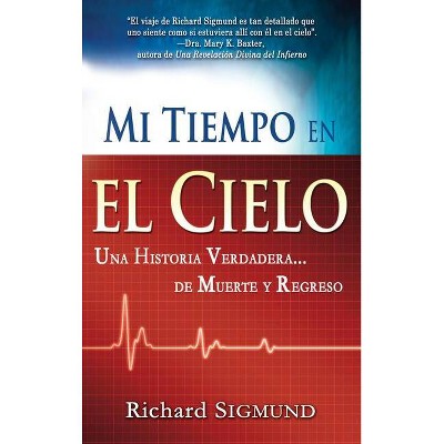 Mi Tiempo En El Cielo - By Richard Sigmund (paperback) : Target