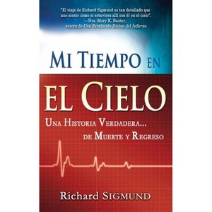 Mi Tiempo En El Cielo - by  Richard Sigmund (Paperback) - 1 of 1