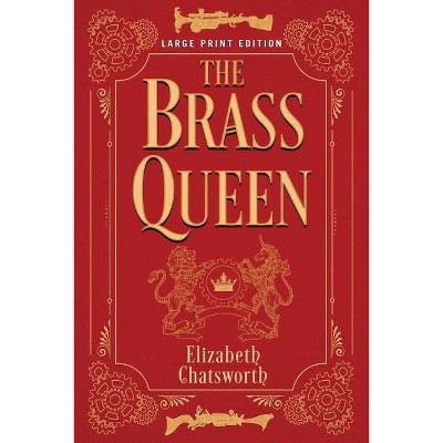 The Brass Queen - Large Print by  Elizabeth Chatsworth (Paperback)