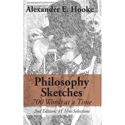 Philosophy Sketches - 2nd Edition by  Alexander E Hooke (Paperback)