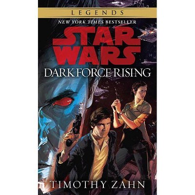 Dark Force Rising - (Star Wars: The Thrawn Trilogy - Legends) by  Timothy Zahn (Paperback)