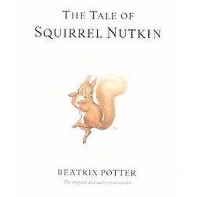 The Tale of Squirrel Nutkin - (Peter Rabbit) 100th Edition by  Beatrix Potter (Hardcover)