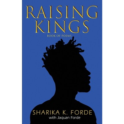 Raising Kings - by  Sharika K Forde (Paperback)
