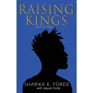 Raising Kings - by  Sharika K Forde (Paperback) - 1 of 1