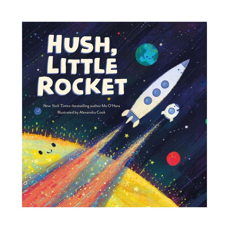 Hush, Little Rocket - by  Mo O'Hara (Hardcover), 1 of 2