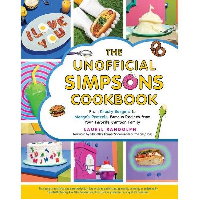 The Unofficial Simpsons Cookbook - (Unofficial Cookbook) by Laurel Randolph (Hardcover)