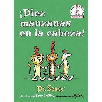 ¡Diez Manzanas En La Cabeza! (Ten Apples Up on Top! Spanish Edition) - (Beginner Books(r)) by  Dr Seuss (Hardcover)