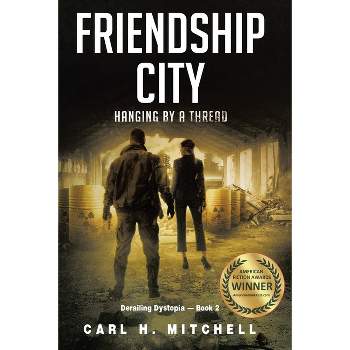 Friendship City - by  Carl H Mitchell (Paperback)