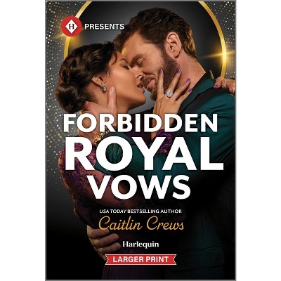 Forbidden Royal Vows - Large Print by  Caitlin Crews (Paperback)