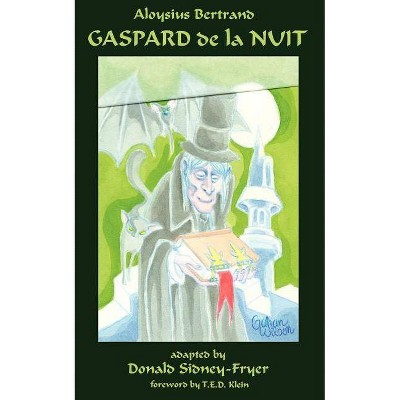 Gaspard de la Nuit - by  Aloysius Bertrand (Paperback)