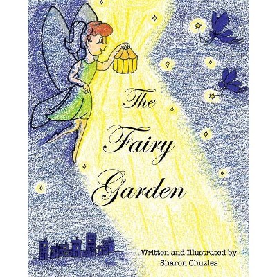 The Fairy Garden - by  Sharon Chuzles (Paperback)