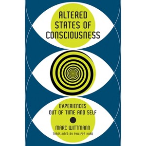 Altered States of Consciousness - by  Marc Wittmann (Paperback) - 1 of 1