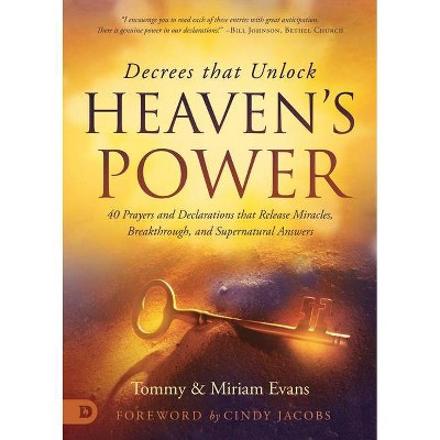 Decrees That Unlock Heaven's Power - by  Tommy Evans & Miriam Evans (Paperback)