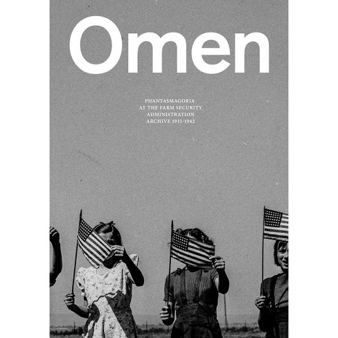 Omen: Phantasmagoria at the Farm Security Administration Archive - by  Leon Munoz Santini & Jorge Panchoaga (Paperback) - image 1 of 1